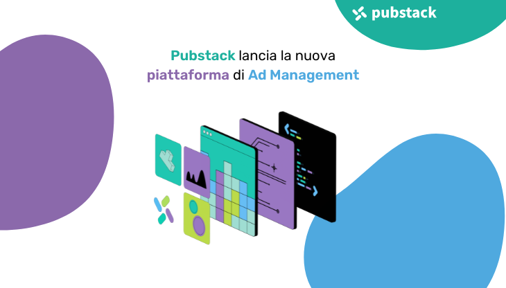 Appstack Ad Pubstack rafforza l'offerta con una nuova Ad Management Platform per ...