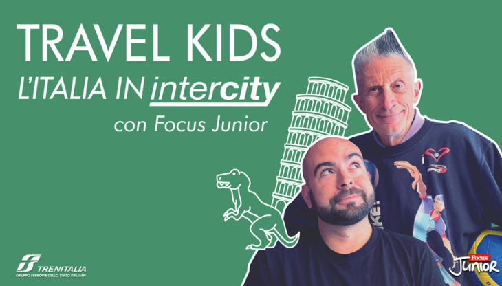 Travel Kids - L’Italia in Intercity con Focus Junior, con le voci narranti di Andrea Lucchetta e Alessio Bourcet 