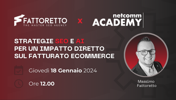 Fattoretto Agency e Netcomm presentano il nuovo webinar “Strategie SEO e AI per eCommerce” 