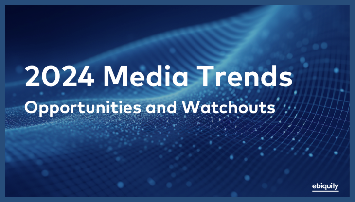 Ebiquity_Predictions___2024_Media_Trends__1_.png